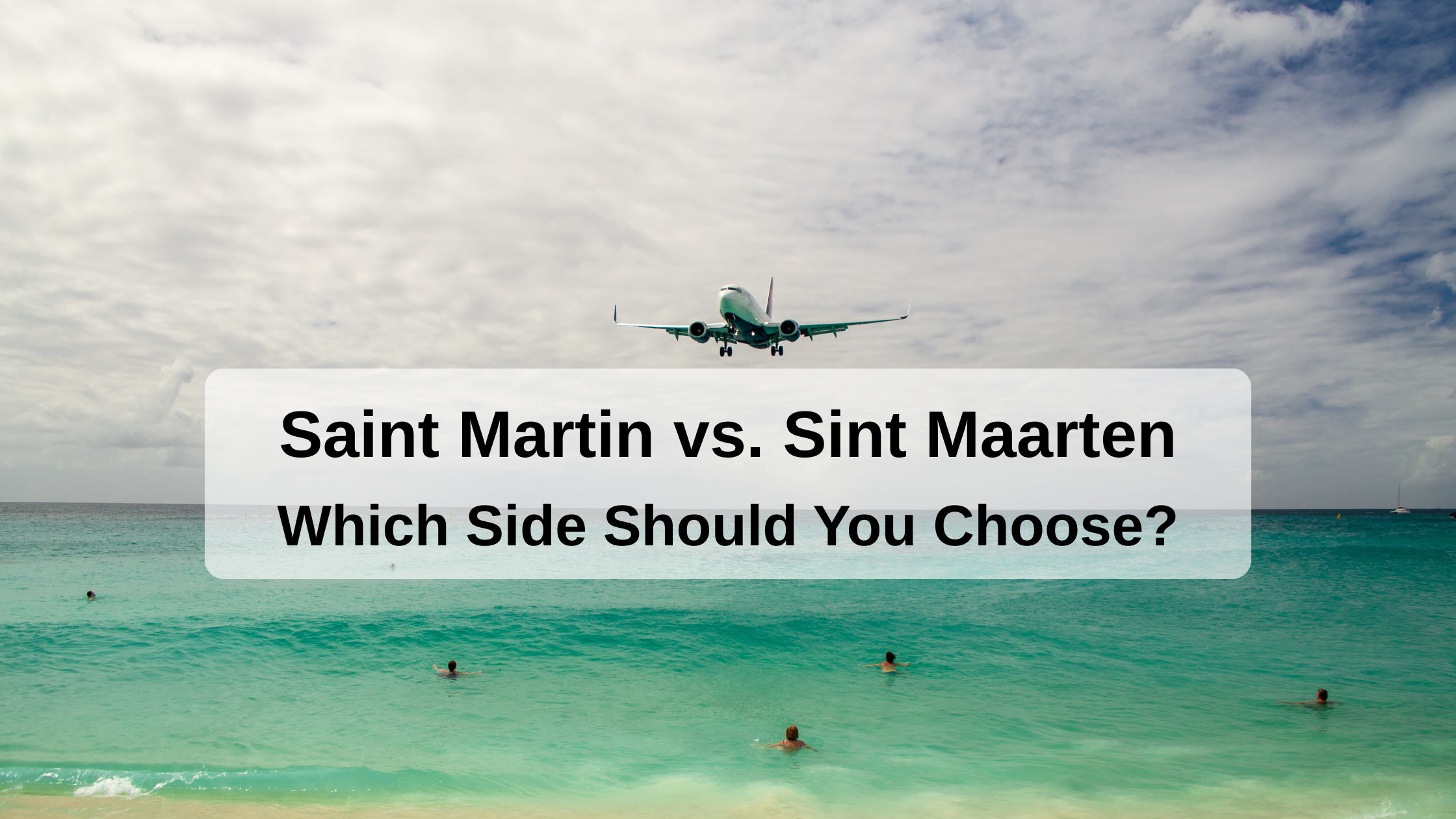 Blog 2 Saint Martin vs. Sint Maarten Which Side Should You Choose